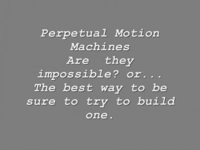 Perpetual motion machines (hypothetical )