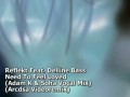 Reflekt Feat  Delline Bass - Need To Feel Loved (Adam K and Soha Mix) (Arcdsa Videoremix)