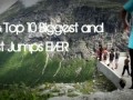 Top 10 Biggest and Best Jumps Ever