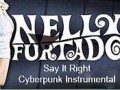 Cyberpunk - Nelly Furtado - Say It Right [Cyberpunk Instrumental]