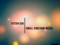 System Zoid - Something Wicked (Original Mix)