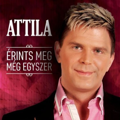Attila - Érints meg még egyszer (2015)