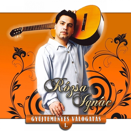 Rózsa Ignác - Gyűjteményes Válogatás, Vol.1