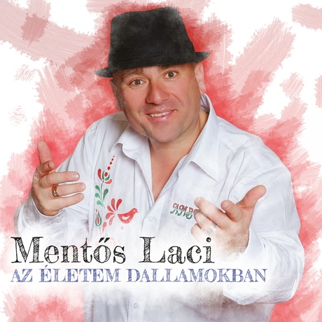 00.Mentős Laci - Az életem dallamokban (2016)