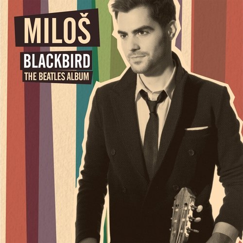 Milos Karadaglic – Blackbird The Beatles Album (2016)
