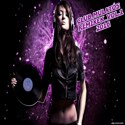 00.Club Mulatós Remixek Vol.1 2016