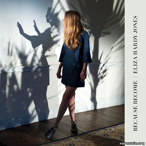 Eliza Hardy Jones - Because Become (2016)