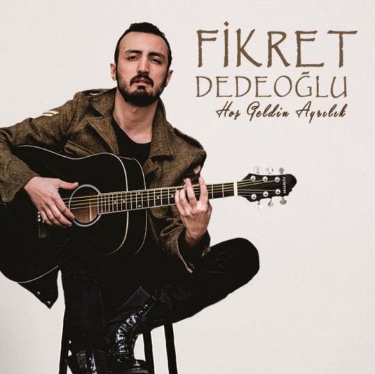 Fikret Dedeoğlu - Hoş Geldin Ayrılık [2015]
