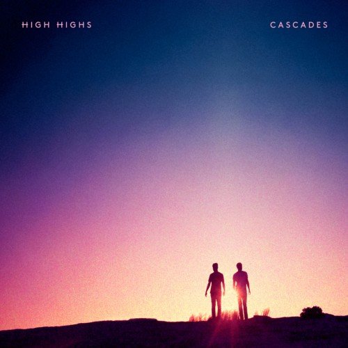 High Highs – Cascade (2016)