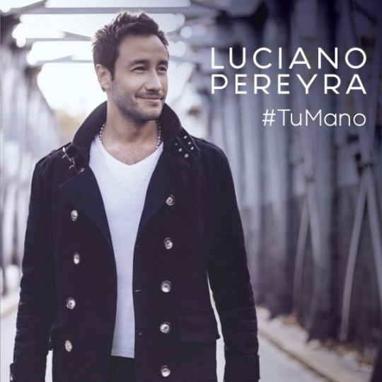 Luciano Pereyra - Tu Mano (2015)