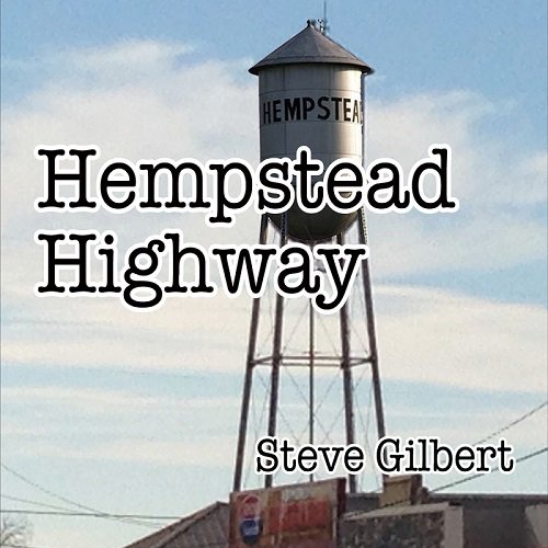 Steve Gilbert - Hempstead Highway (2016)