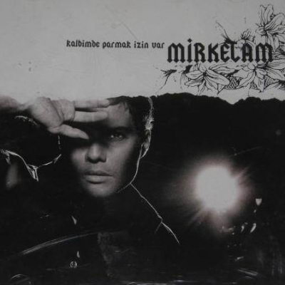 Mirkelam - Kalbimde Parmak İzin Var (2004)