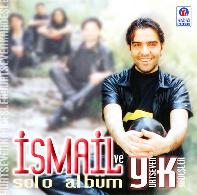 00.İsmail YK - Solo Albüm (2002)
