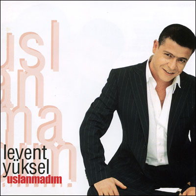 Levent Yüksel - Uslanmadım (2004)