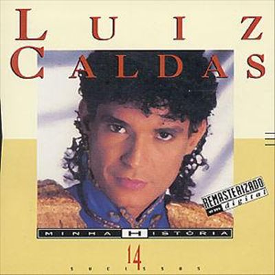 Luiz Caldas – Minha História
