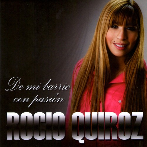 Rocío Quiroz - De Mi Barrio Con Pasión (2013)