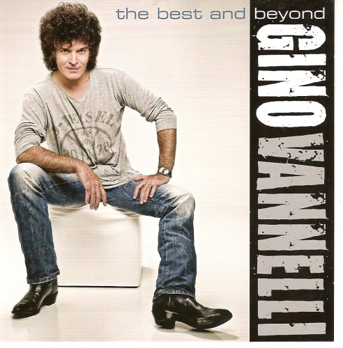 Gino Vannelli - The Best And Beyond