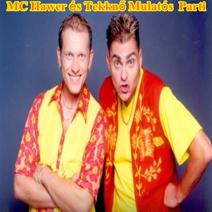 00.MC Hawer és Tekknő Mulatós  Parti