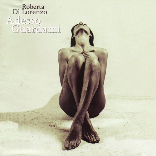 Roberta Di Lorenzo - Adesso Guardami (2016)