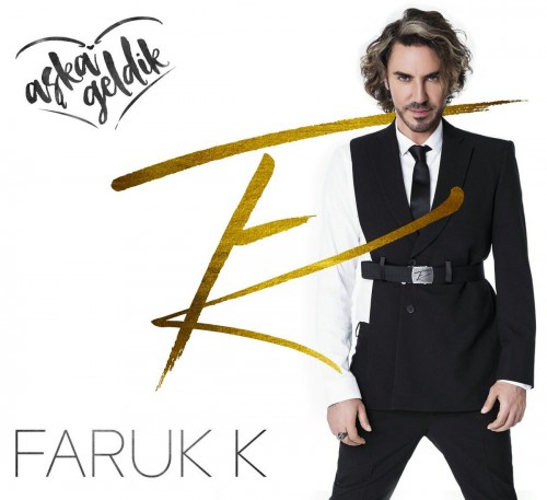Faruk K - Aşka Geldik [2016]