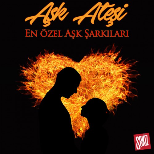 Aşk Ateşi - En Özel Aşk Şarkıları [2016]