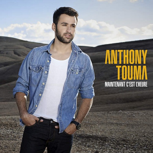 00.Anthony Touma - Maintenant c'est l'heure (2015)