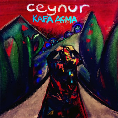 Ceynur - Kafa Açma (Single)(2017)
