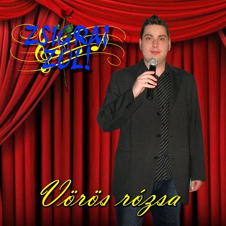 00. Zsigrai Zoli - Vörös Rózsa (2017)