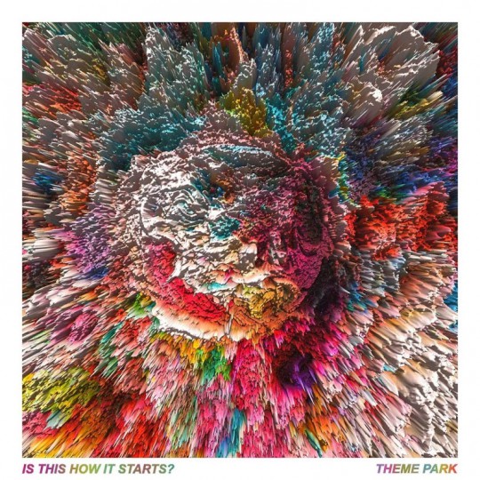 00-Theme Park - Is This How It Starts (2017)