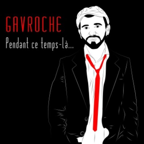 00.Gavroche - Pendant Ce Temps-la (2014)