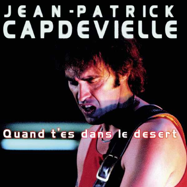 00.Jean-Patrick Capdevielle - Quand t'es dans le désert (2000)