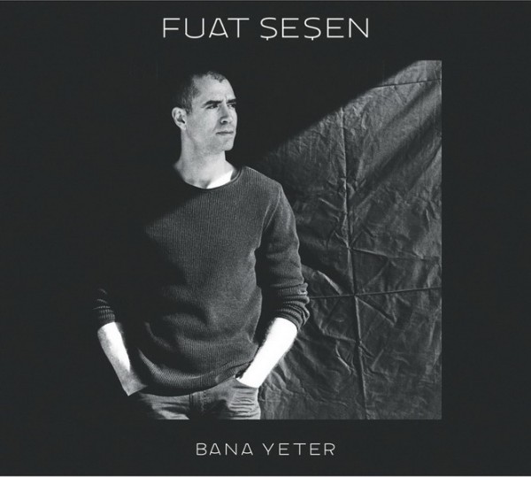 00.Fuat Şeşen - Bana Yeter (2018)