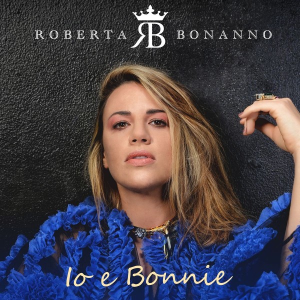 Roberta Bonanno - Io e Bonnie (2018)