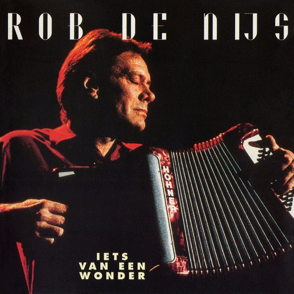 Rob De Nijs - Iets van een wonder (1994)