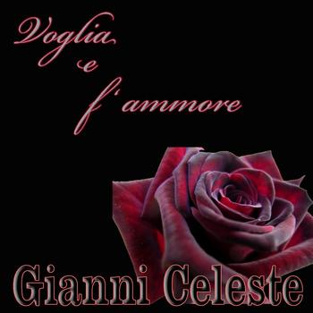 Gianni Celeste  - Voglia E F\'Ammore (2011)