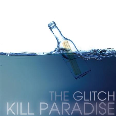 Kill Paradise -The Glitch  (2012)