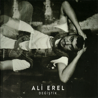Ali Erel - Değiştik (2012)