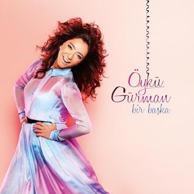 Öykü Gürman - Bir Başka