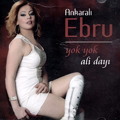 Ankaralı Ebru - Yok Yok - Ali Dayı (2011)