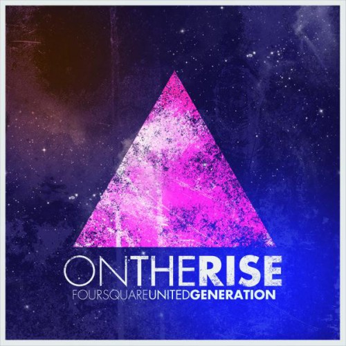 Foursquare United Generation - On the Rise (2012)