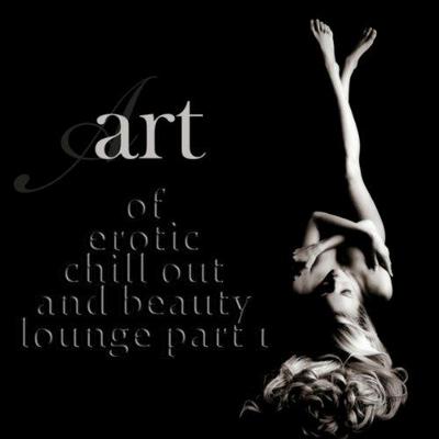 VA - Art Of Erotic Chill Out & Beauty Lounge Part 1