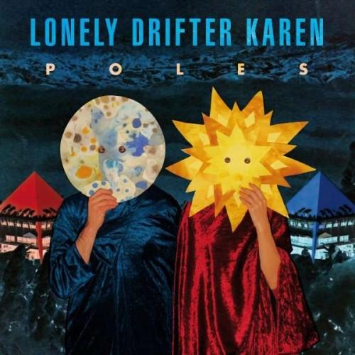 Lonely Drifter Karen - Poles (2012)
