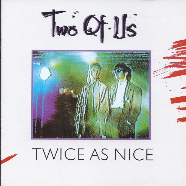 Two Of Us - Twice As Nice  (1985)