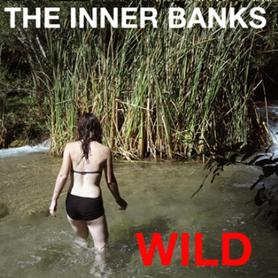 The Inner Banks - Wild