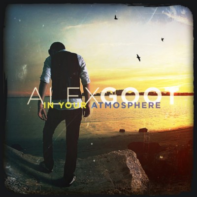 Alex Goot - In Your Atmosphere (2012)
