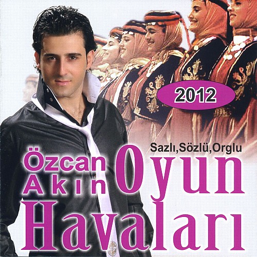 Özcan Akın - Oyun Havaları 2012 (2012)