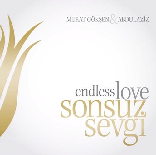 Murat Gökşen & Abdulaziz - Sonsuz Sevgi (Endless Love) (2012)