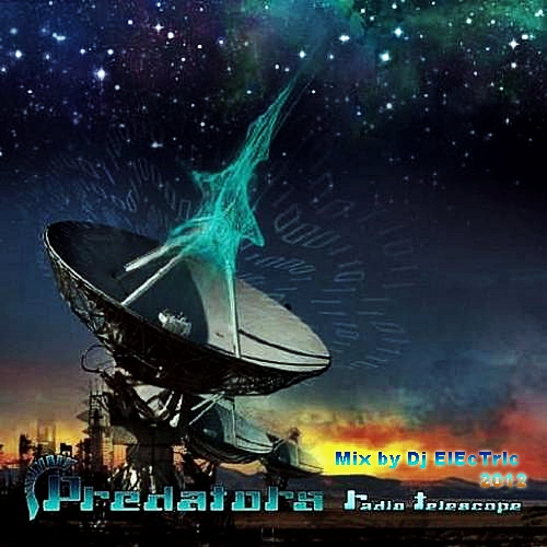 Predators - Radio Telescope (Dj ElEcTrIc Mix) [2012]