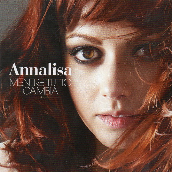 Annalisa - Mentre Tutto Cambia (2012)