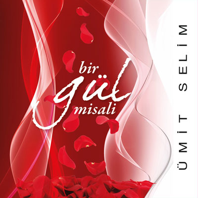 Ümit Selim - Bir Gül Misali (2012)